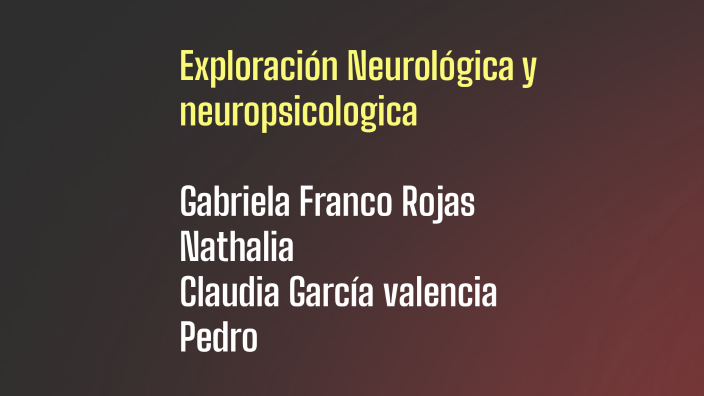 EXPLORACIÓN NEUROPSICOLÓGICA by lili castañeda on Prezi