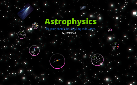 Astrophysics by Jennifer Ao on Prezi