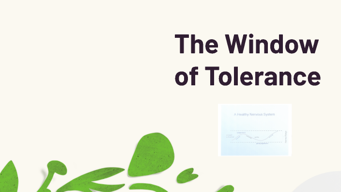 The Window of Tolerance by megan gewitz on Prezi