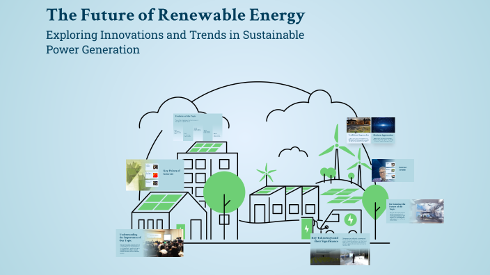 The Future of Renewable Energy by RENU GUPTA on Prezi