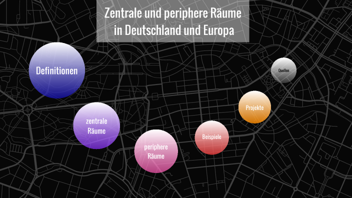 Zentrale und periphere Räume by Ani 187 on Prezi