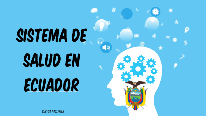 SISTEMA DE SALUD EN ECUADOR by Deysi Monge on Prezi