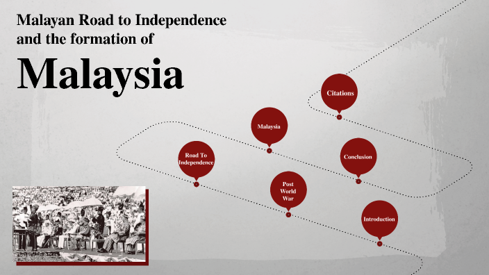 Independence of Malaya and Formation of Malaysia by Blaise Tiong