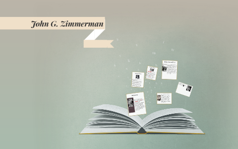 John G. Zimmerman by Amanda Solis on Prezi