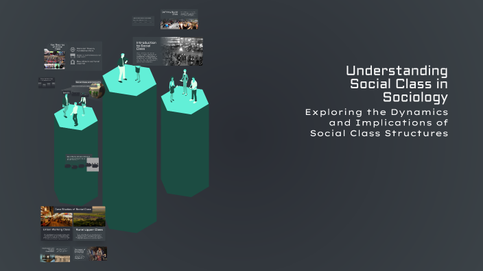 Understanding Social Class in Sociology by Nicky henry on Prezi