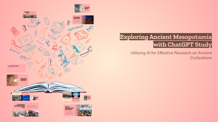 Exploring Ancient Mesopotamia with ChatGPT Study by yasal aziz on Prezi