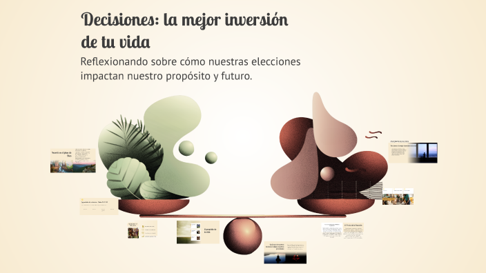 Decisiones: la mejor inversión de tu vida by Torre fuerte on Prezi