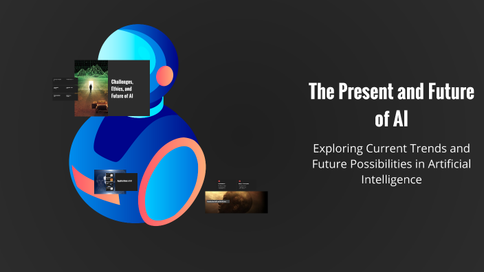 The Present and Future of AI by Clash Of King on Prezi