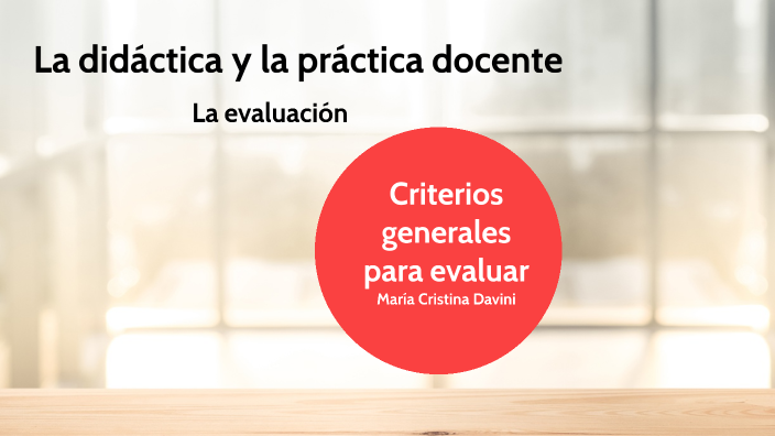 La Didáctica Y La Practica Docente: La Evaluación By Gabriel Haupt On Prezi