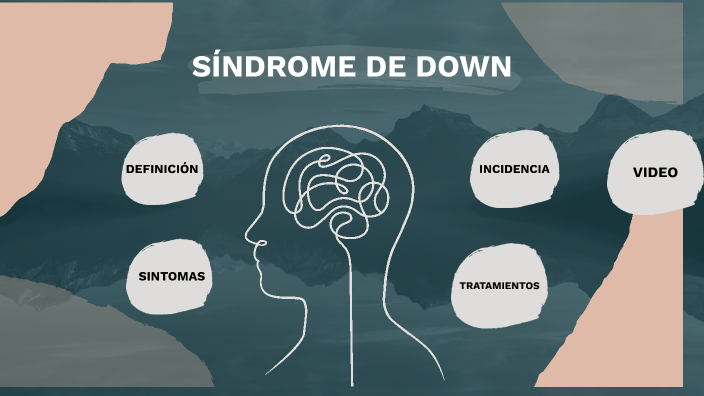 sindrome de dowm by SARA CAMPS LORENTE on Prezi