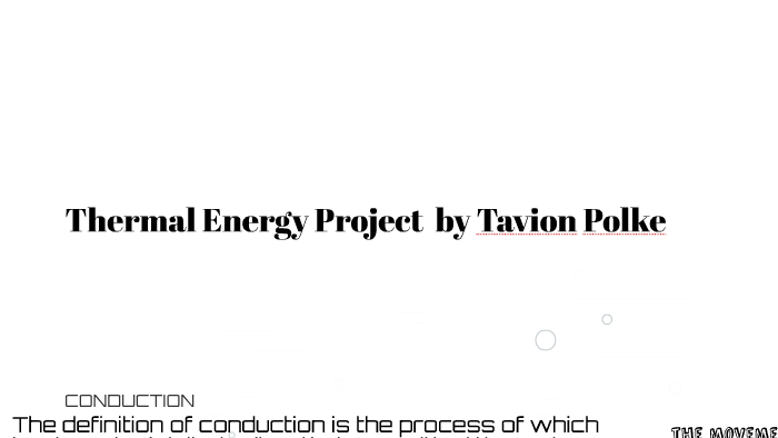 Thermal Energy Project By Tavion Polke 5558