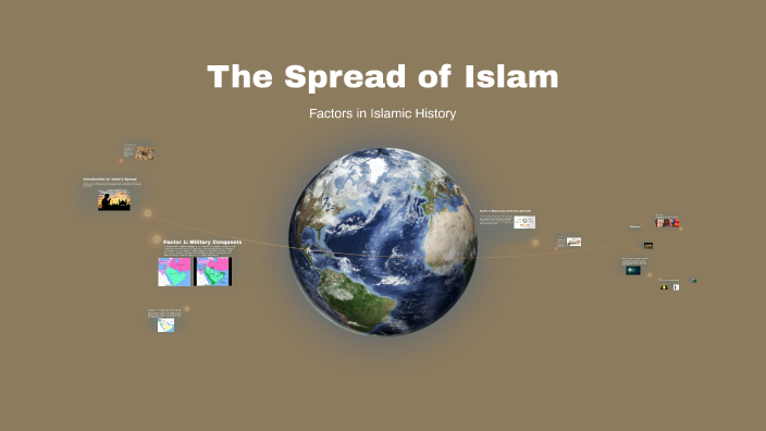 The Spread of Islam: Islamic History by Shahzil Khan on Prezi
