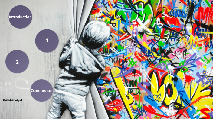 Le street art-Oral de Brevet by Mathilda Rossignol on Prezi