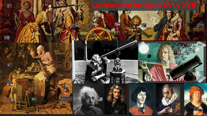 La Ciencia En Los Siglos Xvi Y Xvii By Elias David Cespedes Pinedo On Prezi