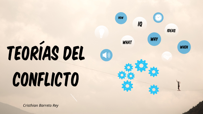 Teorías Del Conflicto By Cristian Barreto On Prezi