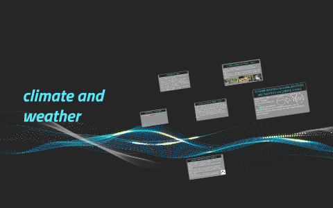 climate and weather by on Prezi
