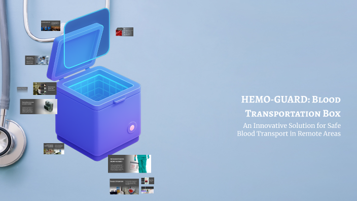 HEMO-GUARD: Blood Transportation Box by josephine bagay on Prezi