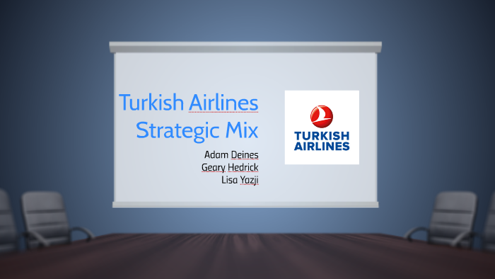 Turkish Airlines Strategic Mix by Lisa Yaz on Prezi