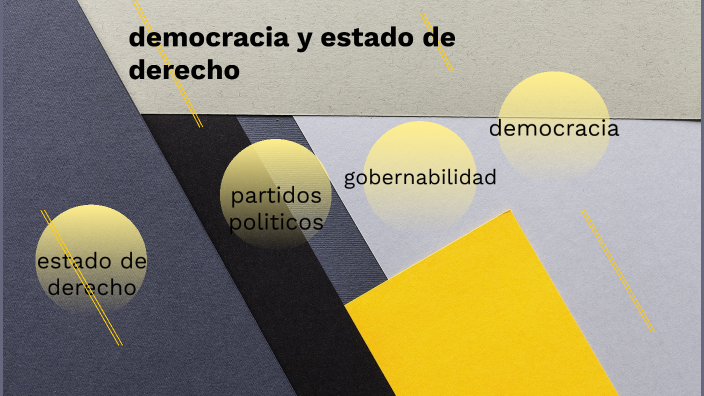 democracia y estado de derecho by Guillermo Rosado on Prezi