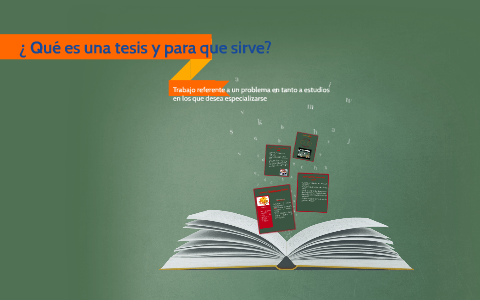 ¿ Qué es una tesis y para que sirve? by Gala Alanis on Prezi Next