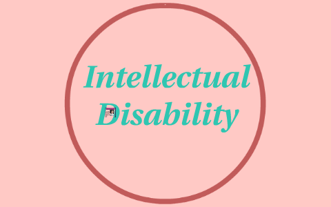 Intellectual Disability by madeleine gower on Prezi