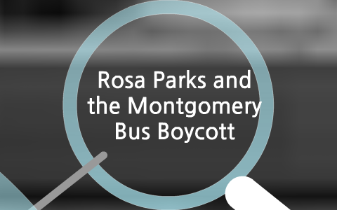 Rosa Parks and the Montgomery Bus Boycott by Emma Benschop on Prezi