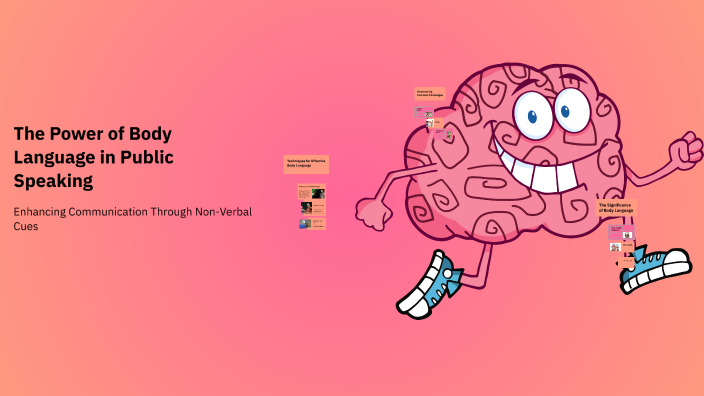 The Power of Body Language in Public Speaking by Inak Carrasquillo on Prezi