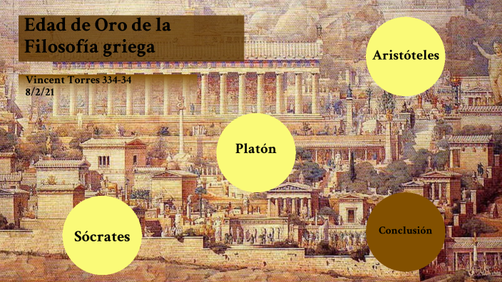 Edad de Oro de la Filosofía griega by Vincent Torres on Prezi