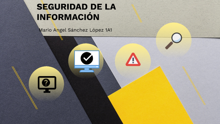 seguridad de la información by mario angel sanchez lopez on Prezi