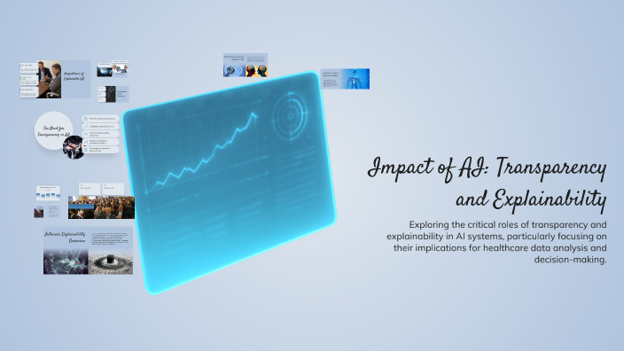 Impact of AI: Transparency and Explainability by Geetha K on Prezi