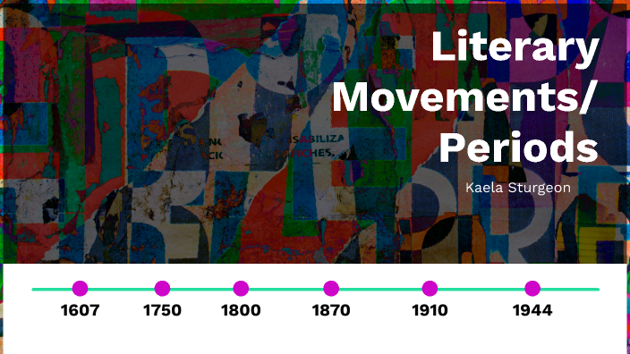 Literary Movements Timeline By Kaela Sturgeon On Prezi