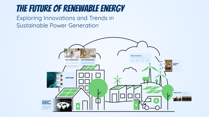 The Future of Renewable Energy by Shaik Jasmin on Prezi
