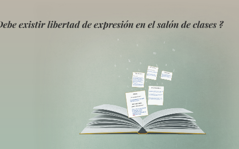 ¿Debe Existir Libertad De Expresion En El Salon De Clases By Carolina ...