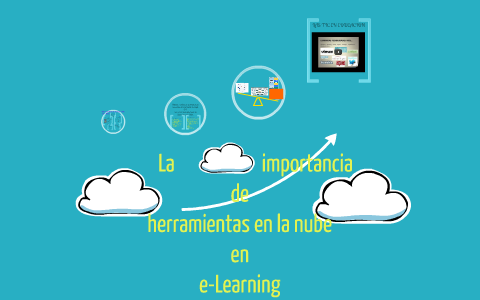 La importancia de herramientas en la nube en e-Learning by Jorge Guetta ...