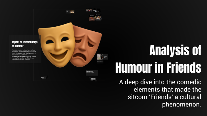 Analysis of Humour in Friends by Hivi Abdal on Prezi