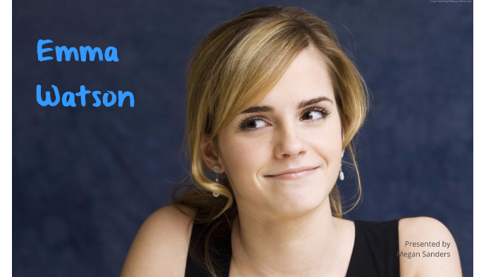 Emma Watson (Successful Person Project) by Megan Sanders on Prezi