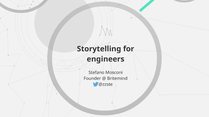 Storytelling for engineers by Stefano Mosconi on Prezi