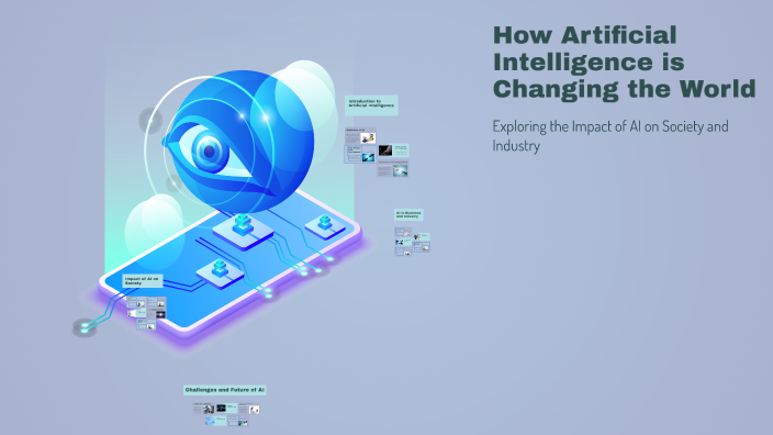 How Artificial Intelligence is Changing the World by Digvijay on Prezi
