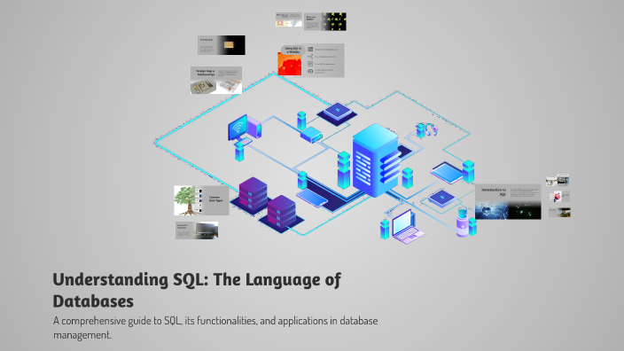 Understanding SQL: The Language of Databases by Romi Grant on Prezi