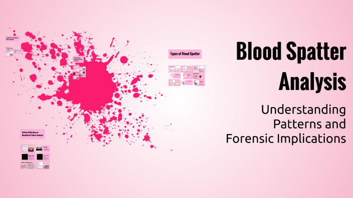 Blood Spatter Analysis by riley vachal on Prezi
