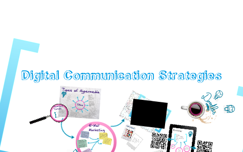 Digital Communication Strategies by Amy Holder on Prezi
