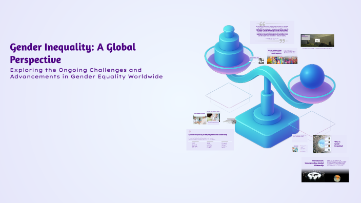 Gender Inequality: A Global Perspective by Daryna Ziuziuk on Prezi