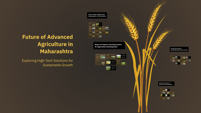 Future of Advanced Agriculture in Maharashtra by Vikash Kumar on Prezi