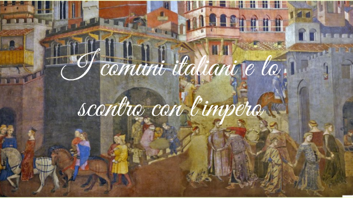 I COMUNI E LO SCONTRO CON L'IMPERO- ALSSI CARVELLI STRIGARO by io io on ...