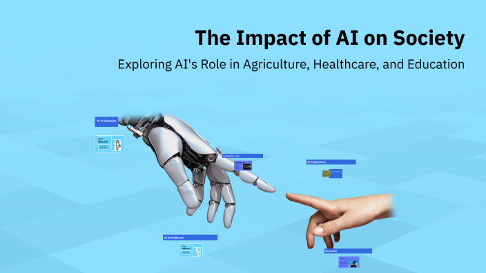 The Impact of AI on Society by Pranati Arni on Prezi