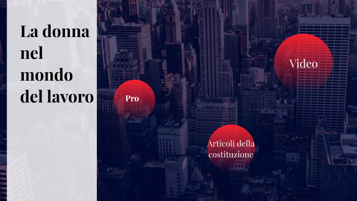 La donna nel mondo del lavoro by Andrea sala on Prezi