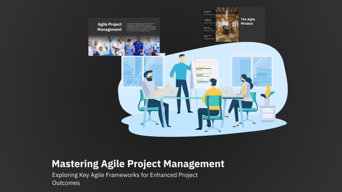Mastering Agile Project Management by i b on Prezi