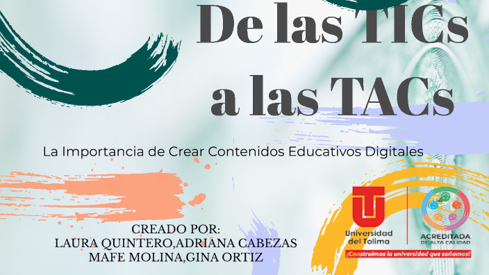 DE LAS TICs A LAS TACs by GINA MAGALLY ORTIZ MONTANA on Prezi