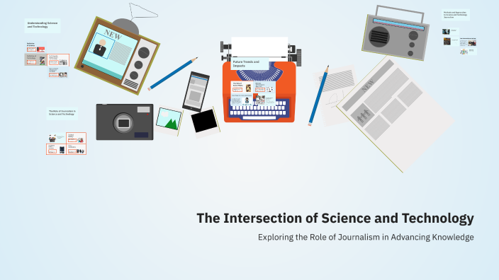 The Intersection of Science and Technology by Adrian Romualdo on Prezi