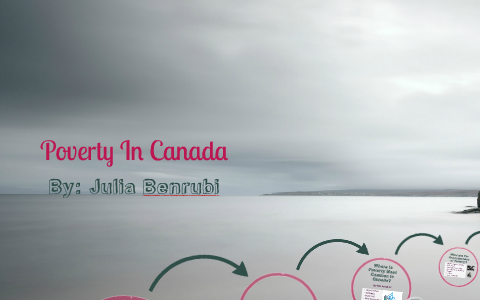 Poverty In Canada by Julia Benrubi on Prezi